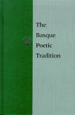Basque Poetic Tradition by Linda White, Gorka Aulestia