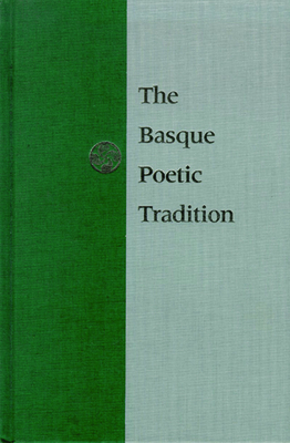Basque Poetic Tradition by Linda White, Gorka Aulestia