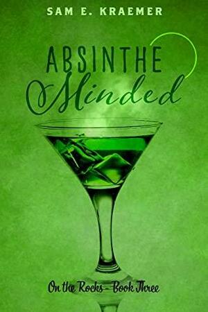 Absinthe Minded by Sam E. Kraemer
