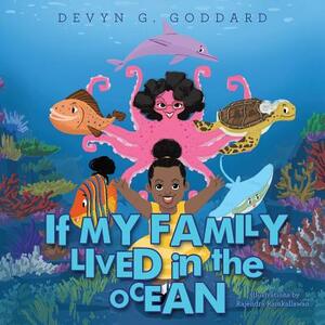 If My Family Lived in the Ocean by Devyn G. Goddard