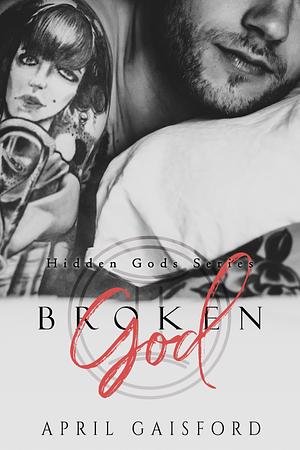 Broken God by April Gaisford