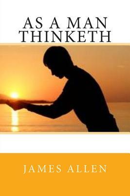 As a Man Thinketh by James Allen