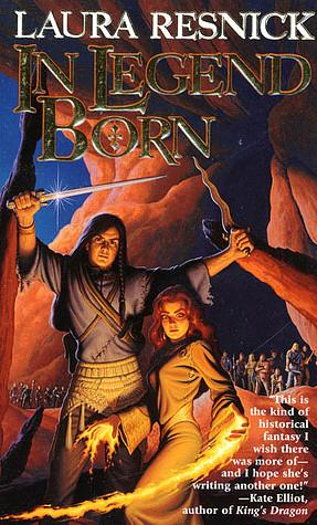 In Legend Born: The Silerian Trilogy, #1 by Laura Resnick