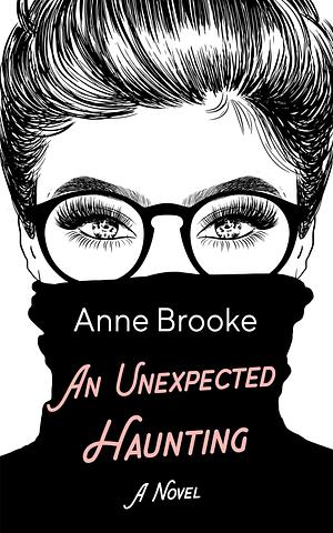 An Unexpected Haunting by Anne Brooke, Anne Brooke