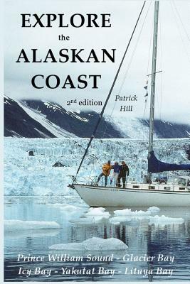 Explore the Alaskan Coast: (black and white version) by Patrick Hill