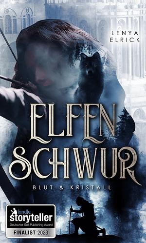 Elfenschwur 1: Blut und Kristall by Lenya Elrick