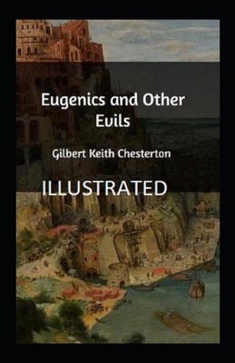 Eugenics and Other Evils illustrated by G.K. Chesterton
