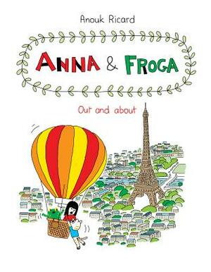 Anna and Froga: Out and about by Anouk Ricard