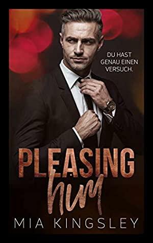 Pleasing Him by Mia Kingsley