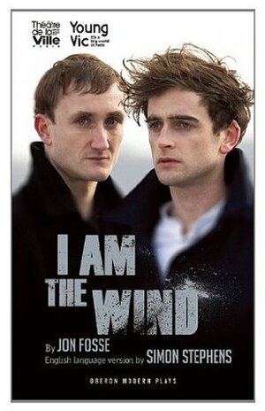 I Am The Wind (Young Vic) by Simon Stephens, Jon Fosse