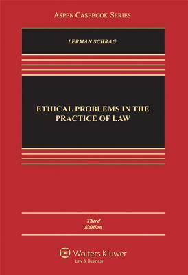 Ethical Problems in the Practice of Law by Philip G. Schrag Lisa G. Lerman, Philip G. Schrag