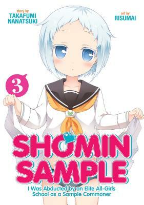 Shomin Sample: I Was Abducted by an Elite All-Girls School as a Sample Commoner Vol. 3 by Nanatsuki Takafumi