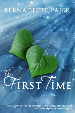 The First Time by Bernadette Pajer