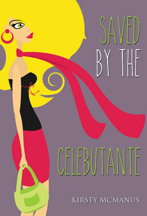 Saved by the Celebutante by Kirsty McManus