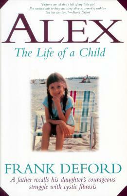 Alex: The Life of a Child by Frank Deford