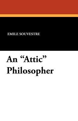 An Attic Philosopher by Emile Souvestre