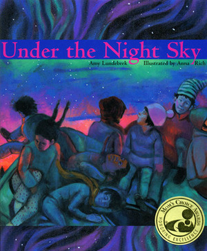 Under the Night Sky by Anna Rich, Amy Lundebrek