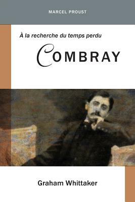 À la recherche du temps perdu: Combray by Marcel Proust