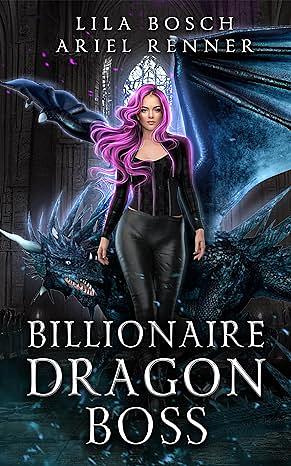 Billionaire Dragon Boss  by Lila Bosch, Ariel Renner