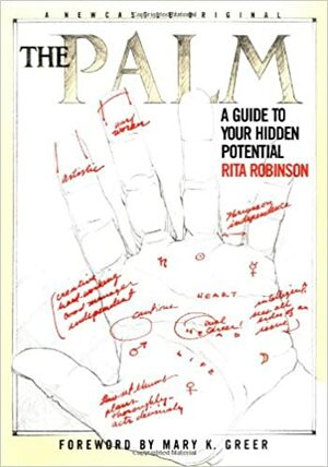 The Palm: A Guide to Your Hidden Potential by Rita Robinson, Mary K. Greer