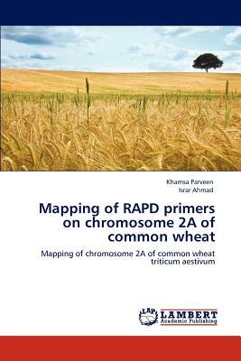 Mapping of Rapd Primers on Chromosome 2a of Common Wheat by Khamsa Parveen, Israr Ahmad