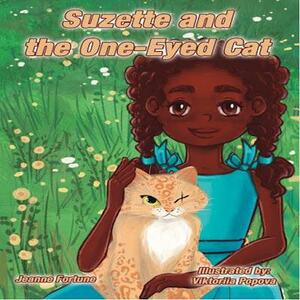 Suzette and the One-Eyed Cat by Jeanne Fortune, Jeanne Fortune