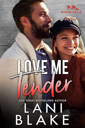 Love Me Tender by Lani Blake