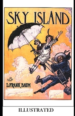 Sky Island ILLUSTRATED by L. Frank Baum