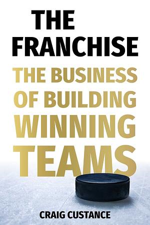 The Franchise by Craig Custance