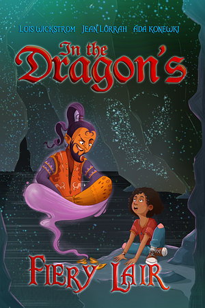 In the Dragon's Fiery Lair by Lois Wickstrom