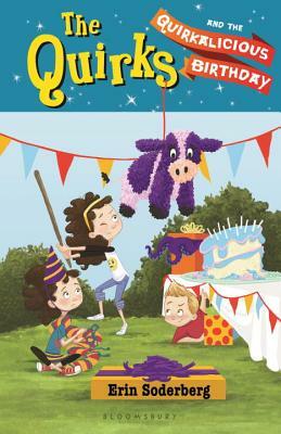 The Quirks and the Quirkalicious Birthday by Erin Soderberg Downing