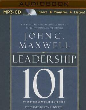 Leadership 101: What Every Leader Needs to Know by John C. Maxwell