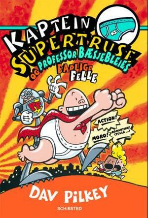 Kaptein Supertruse og professor Bæsjebleies farlige felle by Dav Pilkey, Vibeke Ekeland Grønn