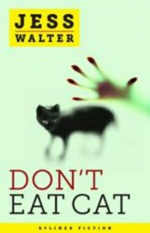 Don't Eat Cat by Jess Walter