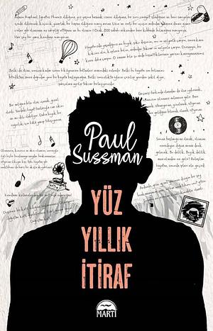 Yüz Yillik Itiraf by Paul Sussman, Paul Sussman