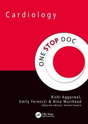 One Stop Doc Cardiology by Rishi Aggarwal, Emily Ferenczi, Nina Muirhead