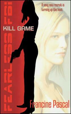 Kill Game by Francine Pascal