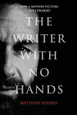 The Writer with No Hands by Matthew Alford
