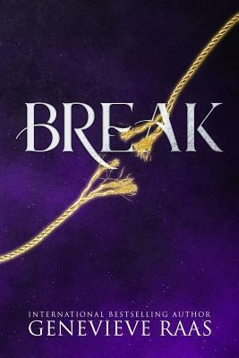 Break: A Fairy Tale Reckoning (Spindlewind Trilogy Book Three) by Genevieve Raas