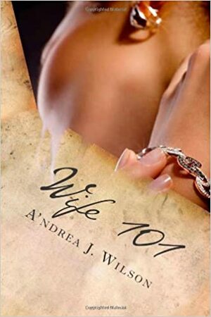 Wife 101 by A'ndrea J. Wilson