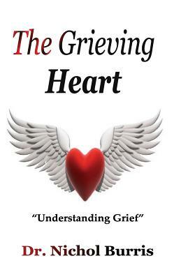 The Grieving Heart by Nichol Burris, Parice Parker