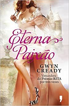 Eterna Paixão by Gwyn Cready