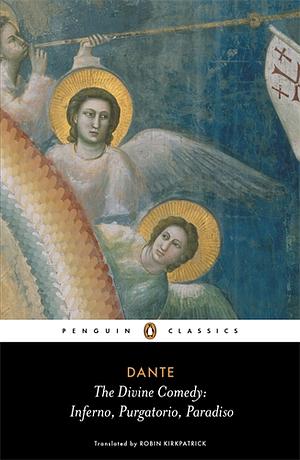 The Divine Comedy: Inferno, Purgatorio, Paradiso by Dante Alighieri