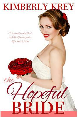 The Hopeful Bride: A Sweet Country Romance by Kimberly Krey