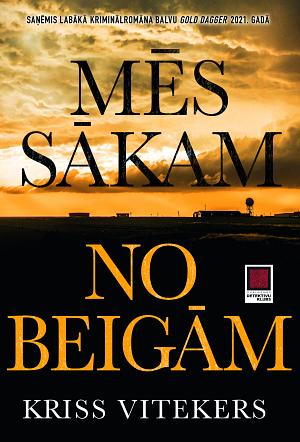 Mēs sākam no beigām by Daina Ozoliņa, Chris Whitaker