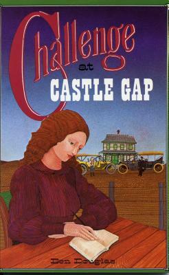 Challenge at Castle Gap, A Western Gothic Novel by Ben Douglas