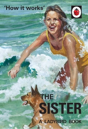 How it Works: The Sister by Jason Hazeley