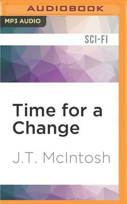 Time for a Change by J. T. McIntosh