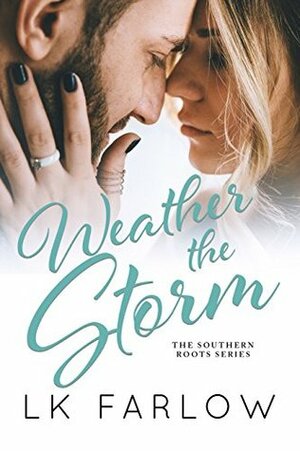 Weather the Storm by L.K. Farlow