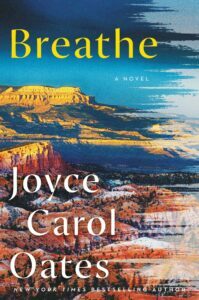 Breathe: A Novel by Joyce Carol Oates